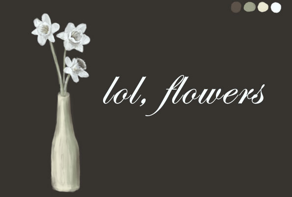 lol, flowers